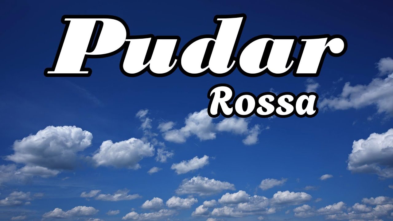 Pudar - Rossa || Lirik