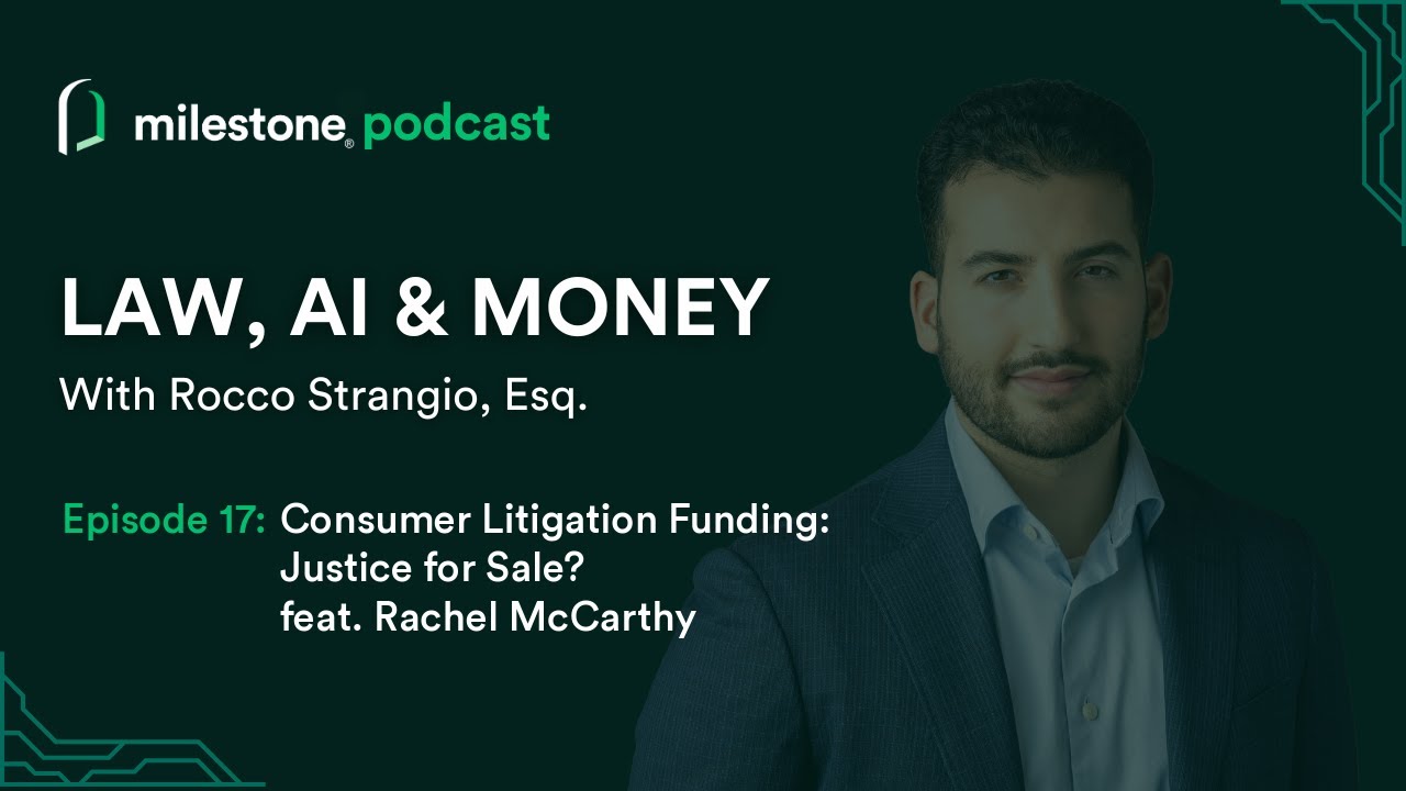Consumer Litigation Funding: Justice for Sale? feat. Rachel McCarthy | Law, AI & Money Ep. 17