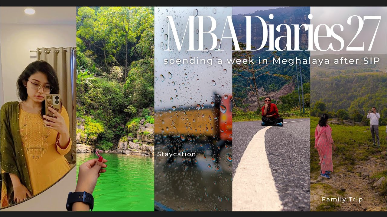 MBA DIARIES 27 : taking a week off and travelling to Meghalaya after my Summer Internship