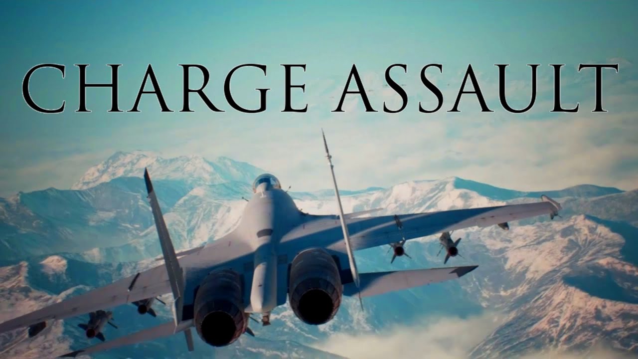 Charge Assault - Ace Combat 7 Cinematic