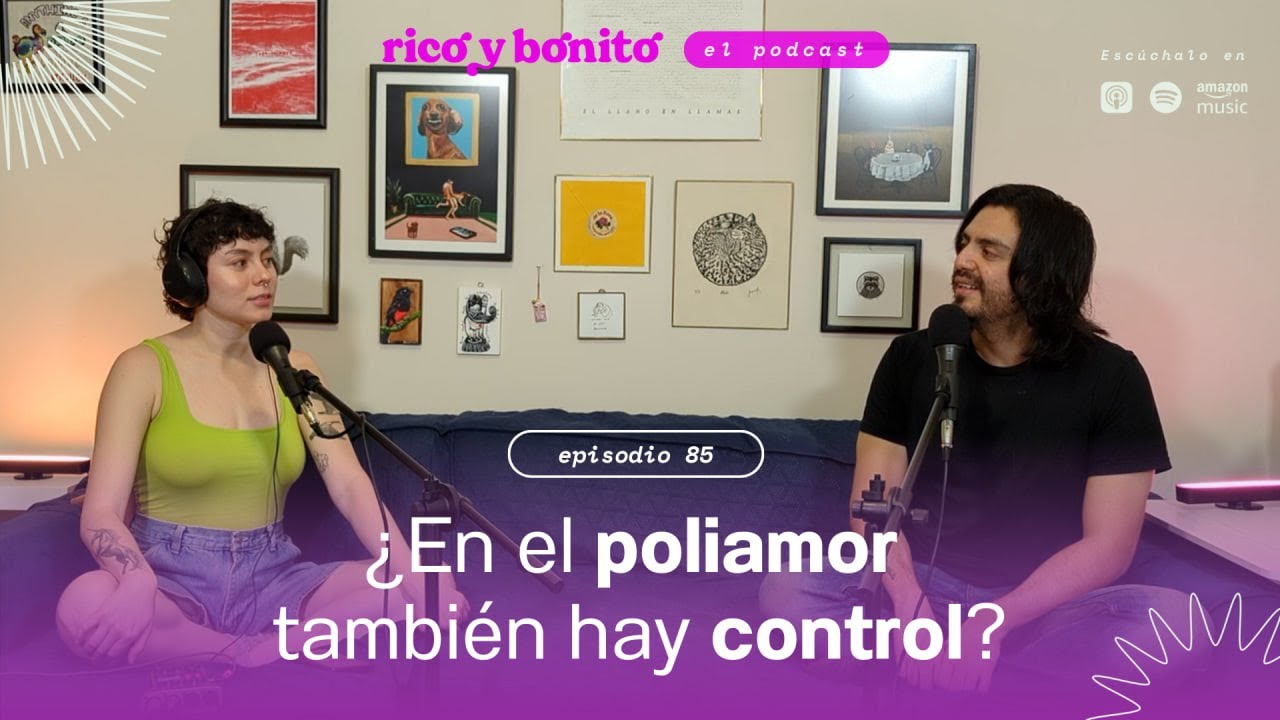 ¿En qué se parece el poliamor a la monogamia? | Rico y Bonito #85