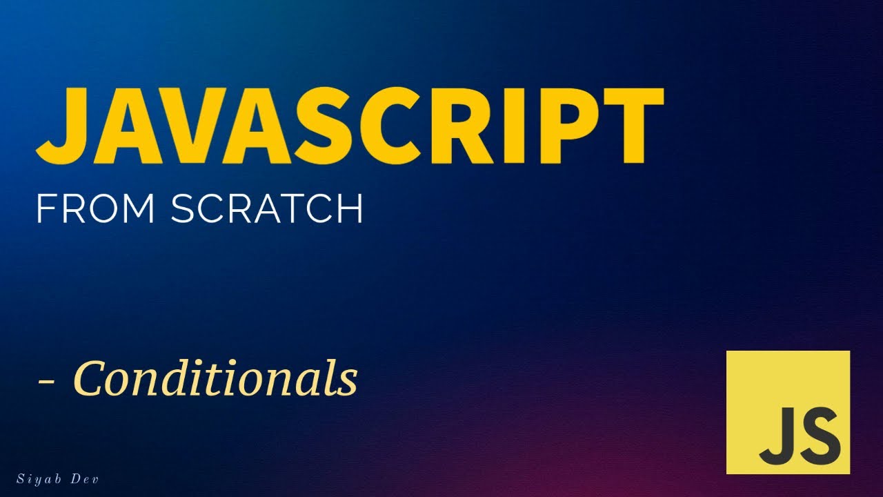 JavaScript From Scratch | Conditionals - P5