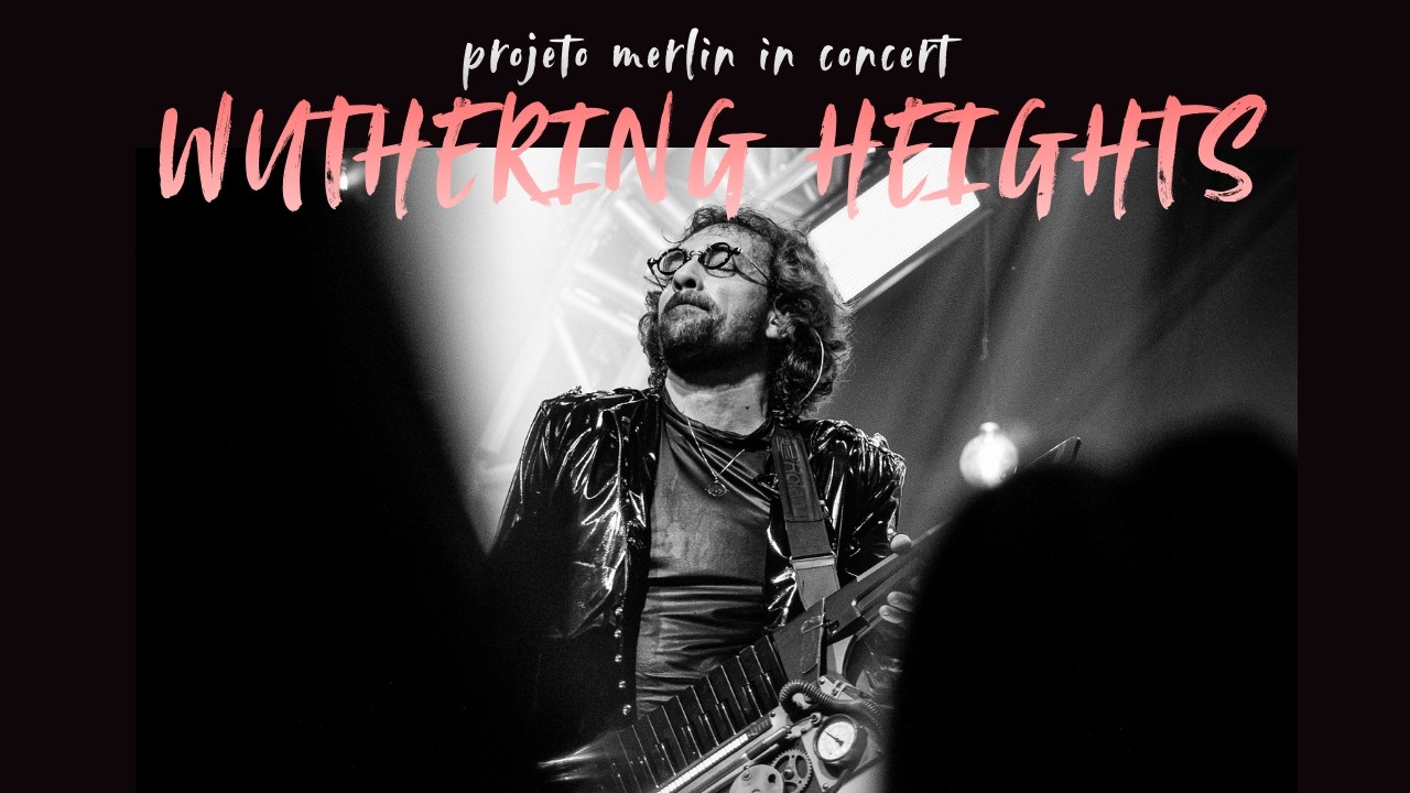Projeto Merlin in Concert: Wuthering Heights