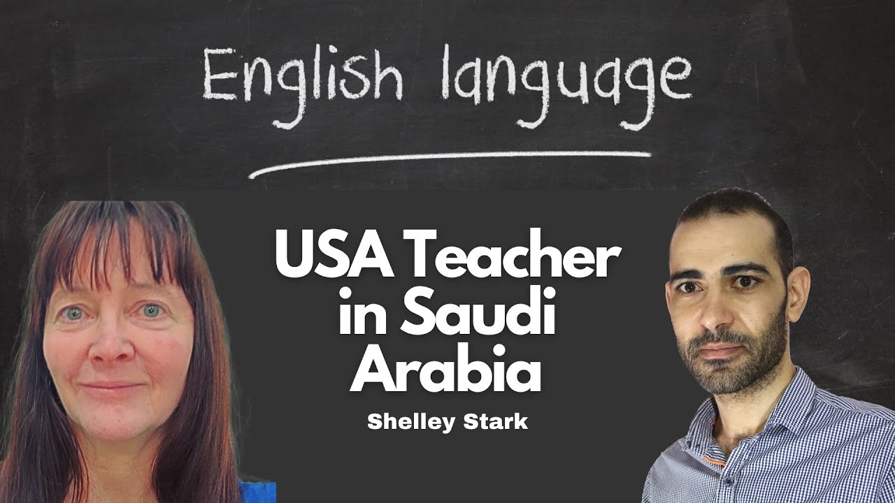 USA English Teacher in Saudi Arabia by Shelley Stark with Nour Negm