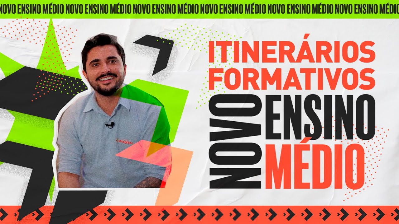 Você já sabe o que são os Itinerário Formativos? - O Novo Ensino Médio
