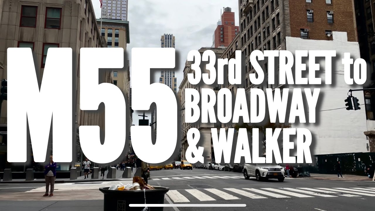 M55 Bus in New York City from Fifth Avenue and 33rd to Broadway & Walker Sts