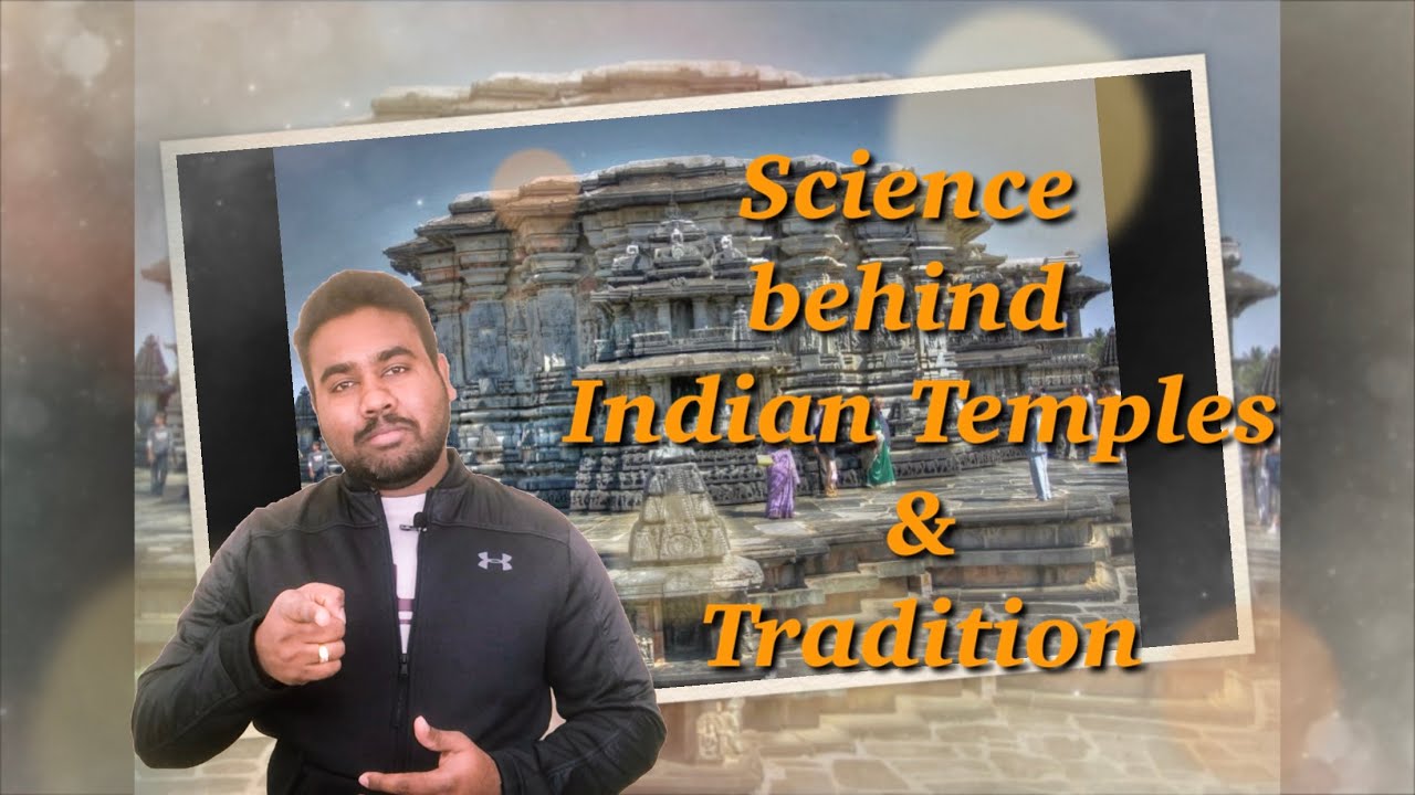 Science behind Indian Temples & Tradition