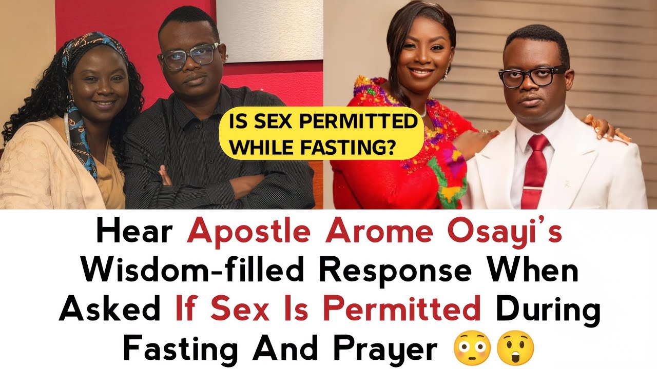 IS SEX PERMITTED WHILE FASTING AND PRAYING? APOSTLE AROME OSAYI’S ANSWER FASTING IS DEEP 🔥