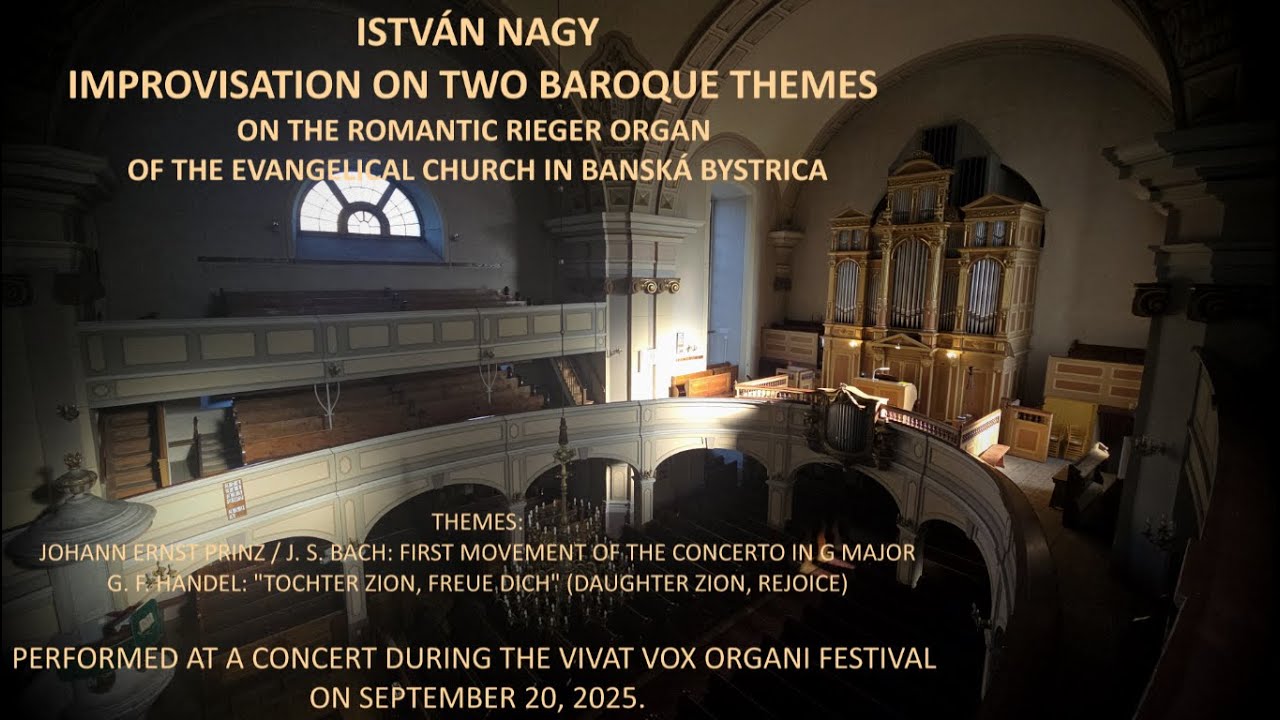 ​I. NAGY: IMPROVISATION ON 2 BAROQUE THEMES ON THE RIEGER ORGAN OF THE EV. CHURCH IN BANSKÁ BYSTRICA