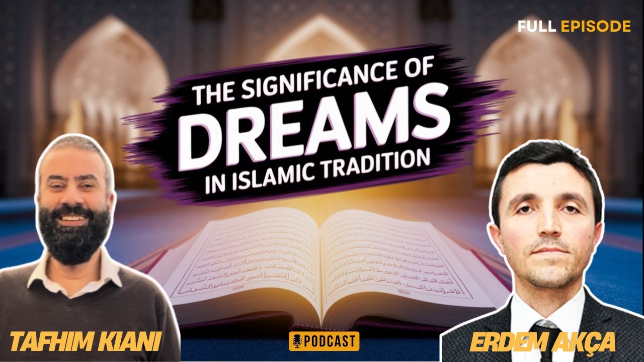 Episode 46 - Understanding Dreams in Islam: Signs, Symbols, and Meanings With Erdem Akca