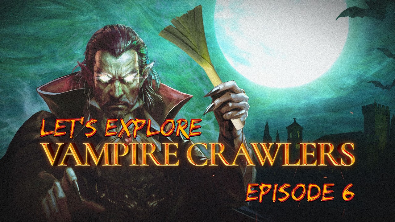Let&rsquo;s Explore Vampire Crawlers | Episode 6 #IGNFanFest Special