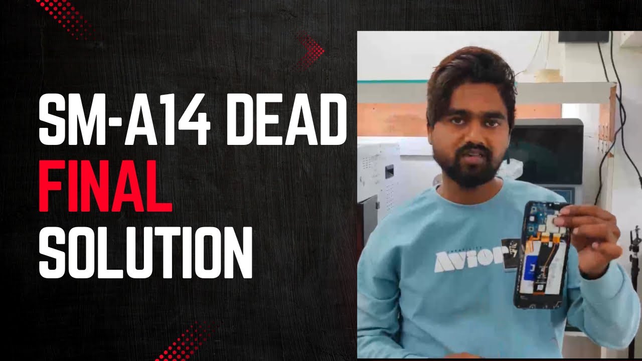 Samsung A14 Dead Final solution
