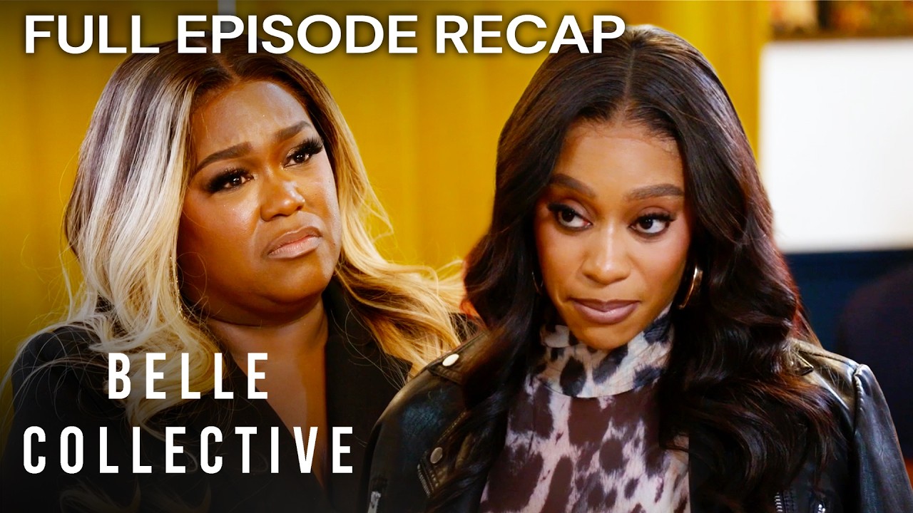 Full Episode Recap: Belle Collective S7E5 ‘Table for Two, Drama for Ten’ | OWN
