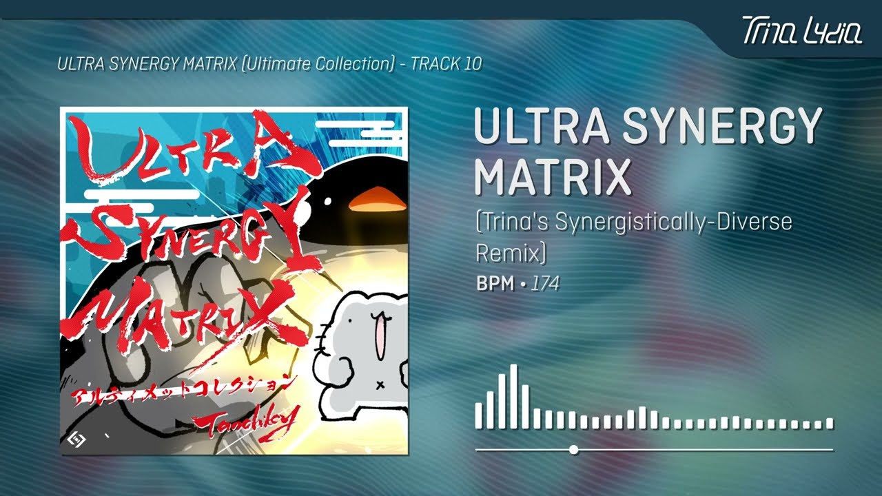 Tanchiky - ULTRA SYNERGY MATRIX (Trina's Synergistically-Diverse Remix)