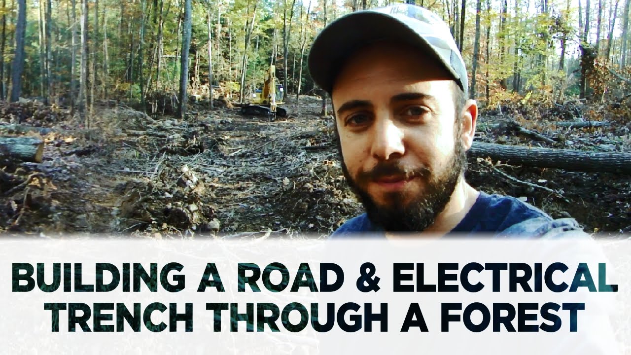Building a Road & Electrical Trench Through a Forest