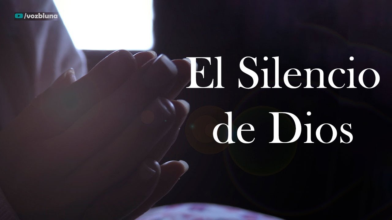 El Silencio de Dios - Reflexión