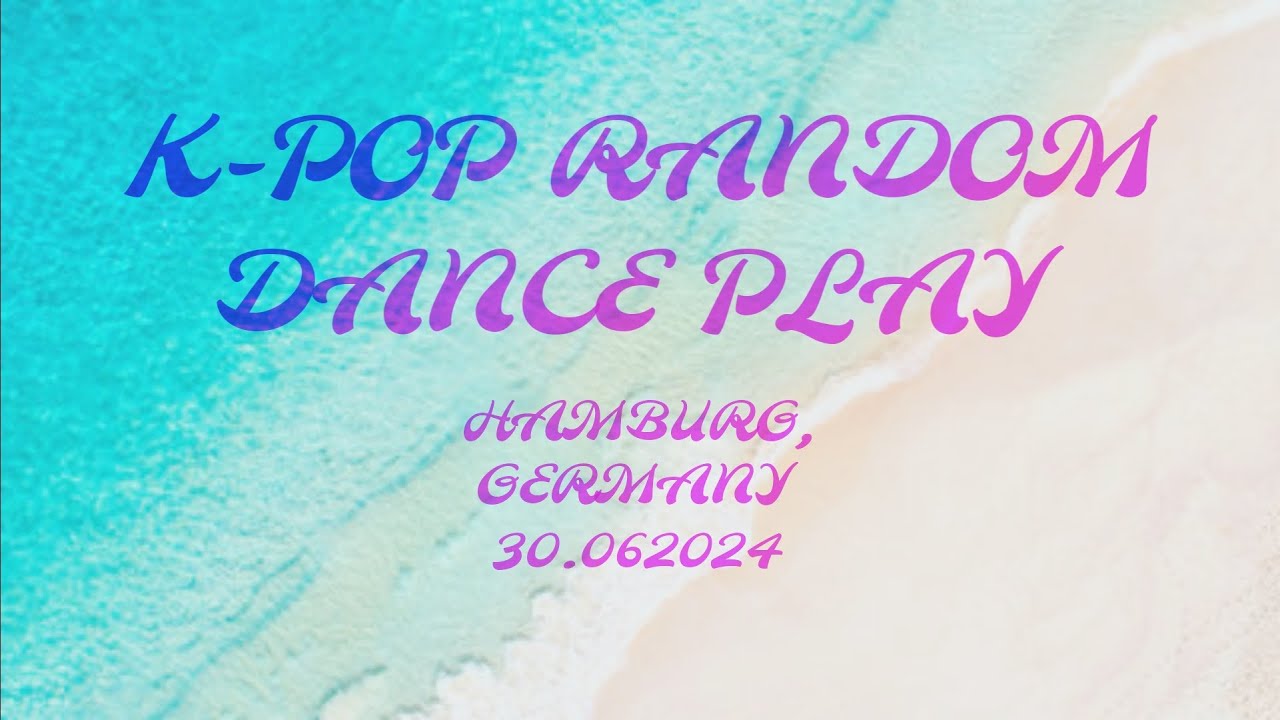 K-POP RANDOM DANCE PLAY | HAMBURG, GER | 30.06.2024