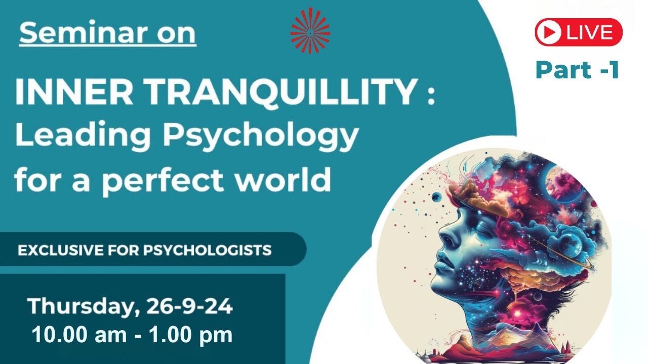Live: Psychology Seminar (Part -1) | Inner Tranquillity  | SpARC | 26-9-2024 | 10.00 AM