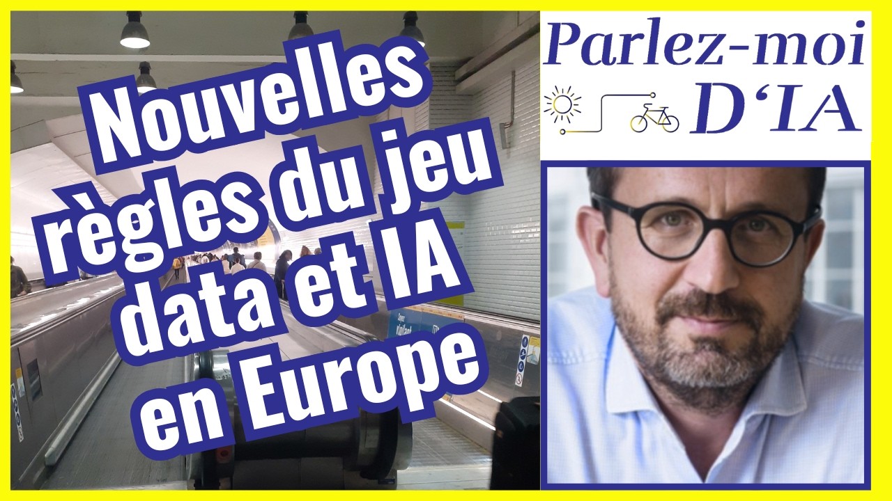 Parlez-moi d’IA #91 Les Nouvelles règles du jeu data et IA en Europe avec Simon Chignard