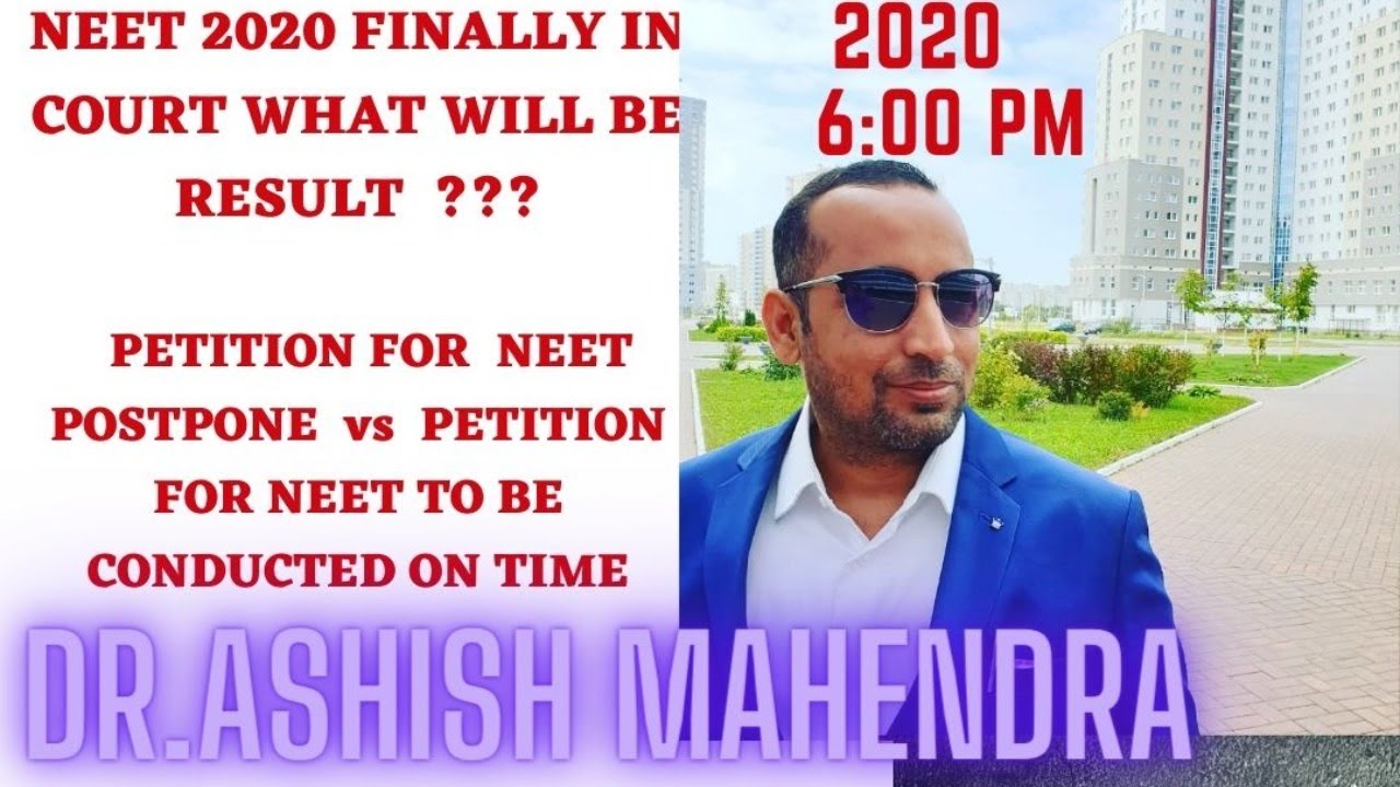 NEET 2020 in Court any hope to get postpone?? POSTPONE VS NOT TO POSTPONE IN COURT