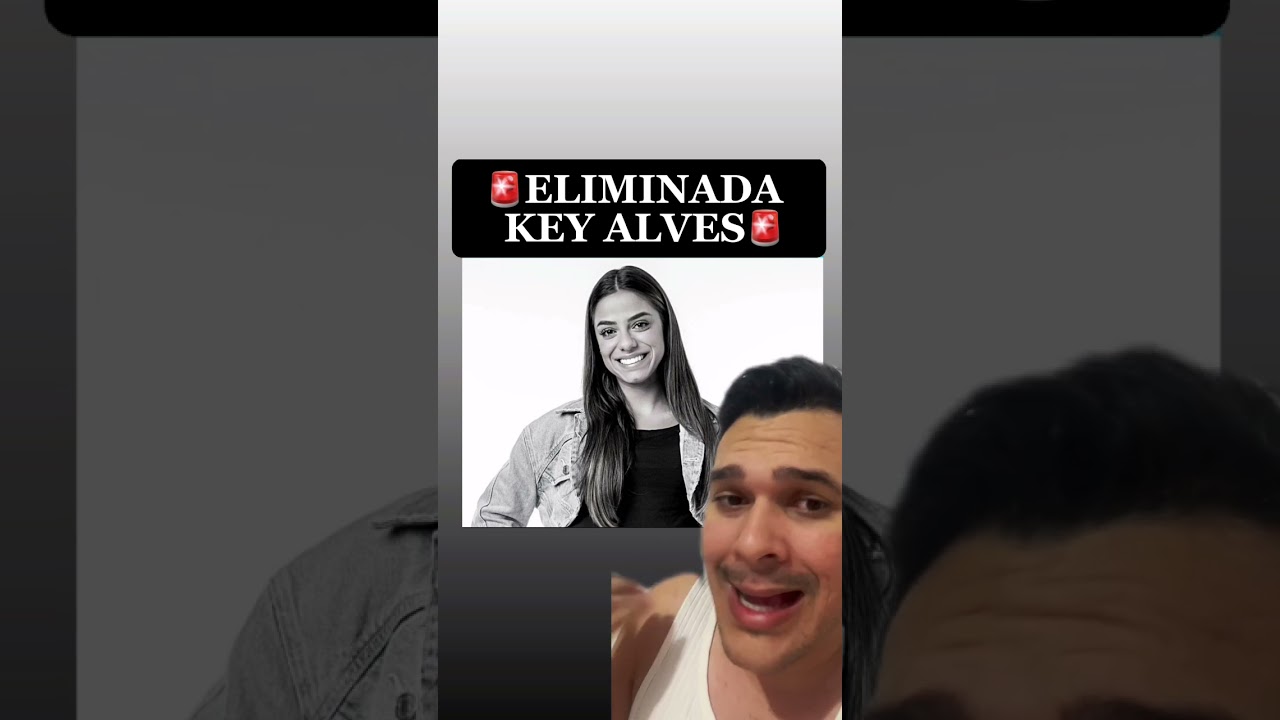 KEY ALVES ELIMINADA 