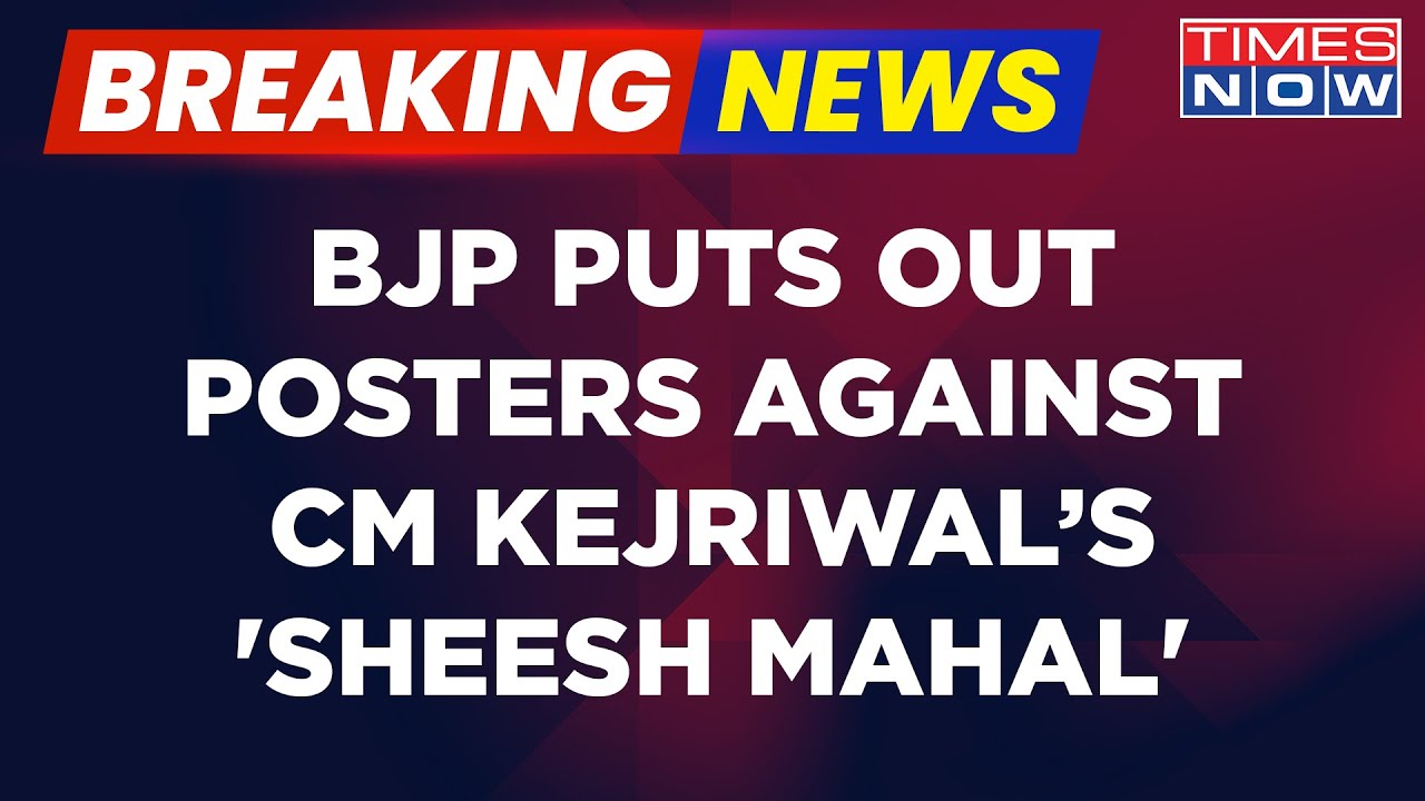 Breaking News: BJP Puts Out Poster Against Arvind Kejriwal's 'Sheesh Mahal', Delhi CM Stays Silent