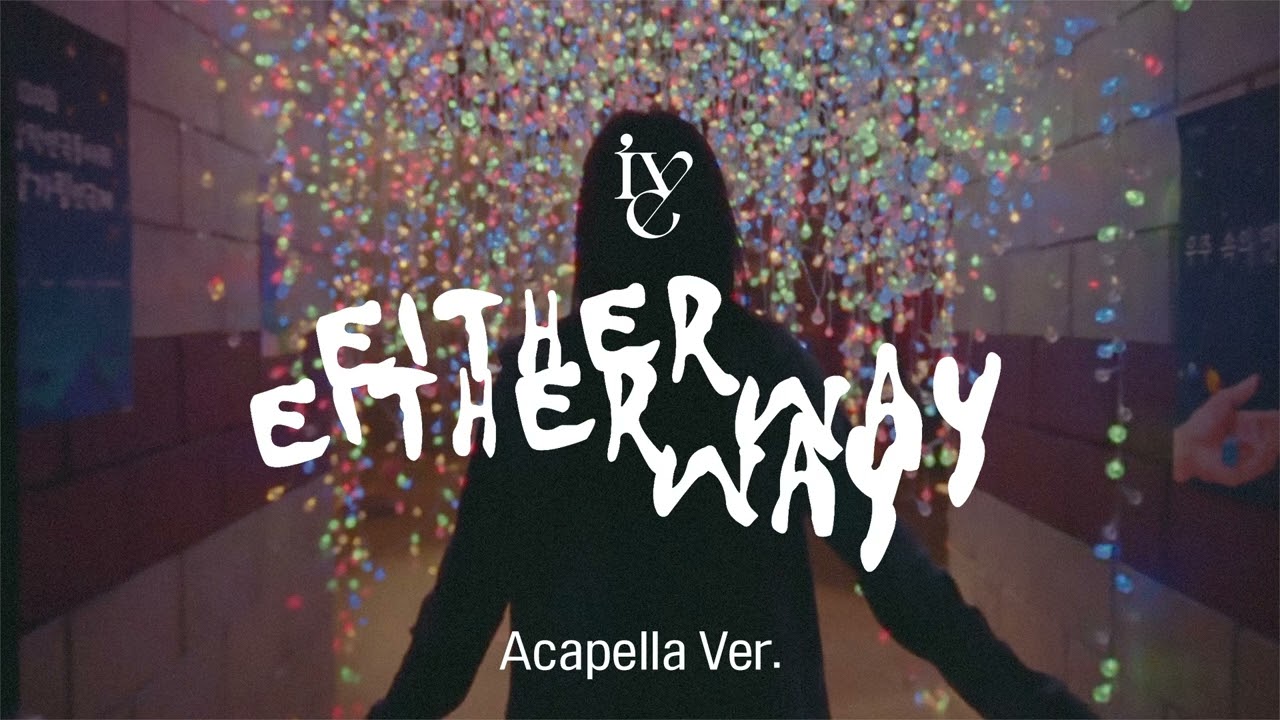 [Clean Acapella] IVE - Either Way
