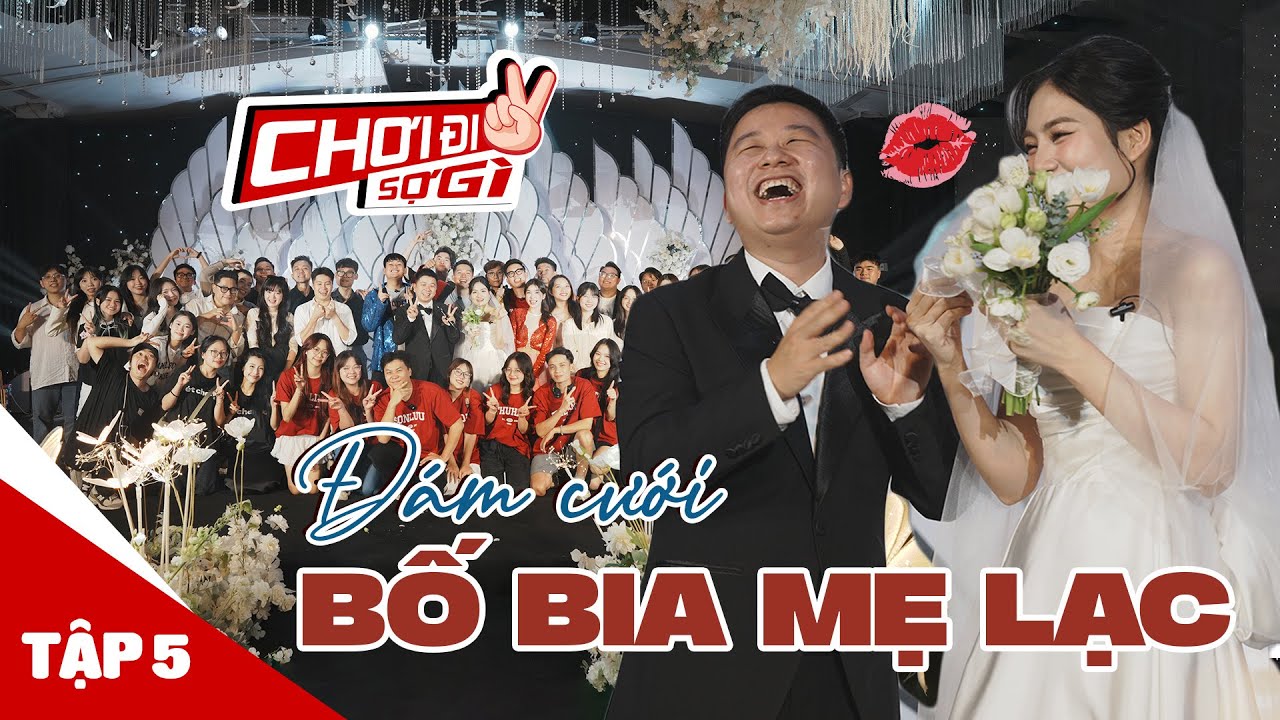 CHƠI ĐI SỢ GÌ - TẬP 5: Cuộc Đua Mùa Cưới, Duy Thẩm ám ảnh tới già, Sếp Huy gặp đối cứng!!!