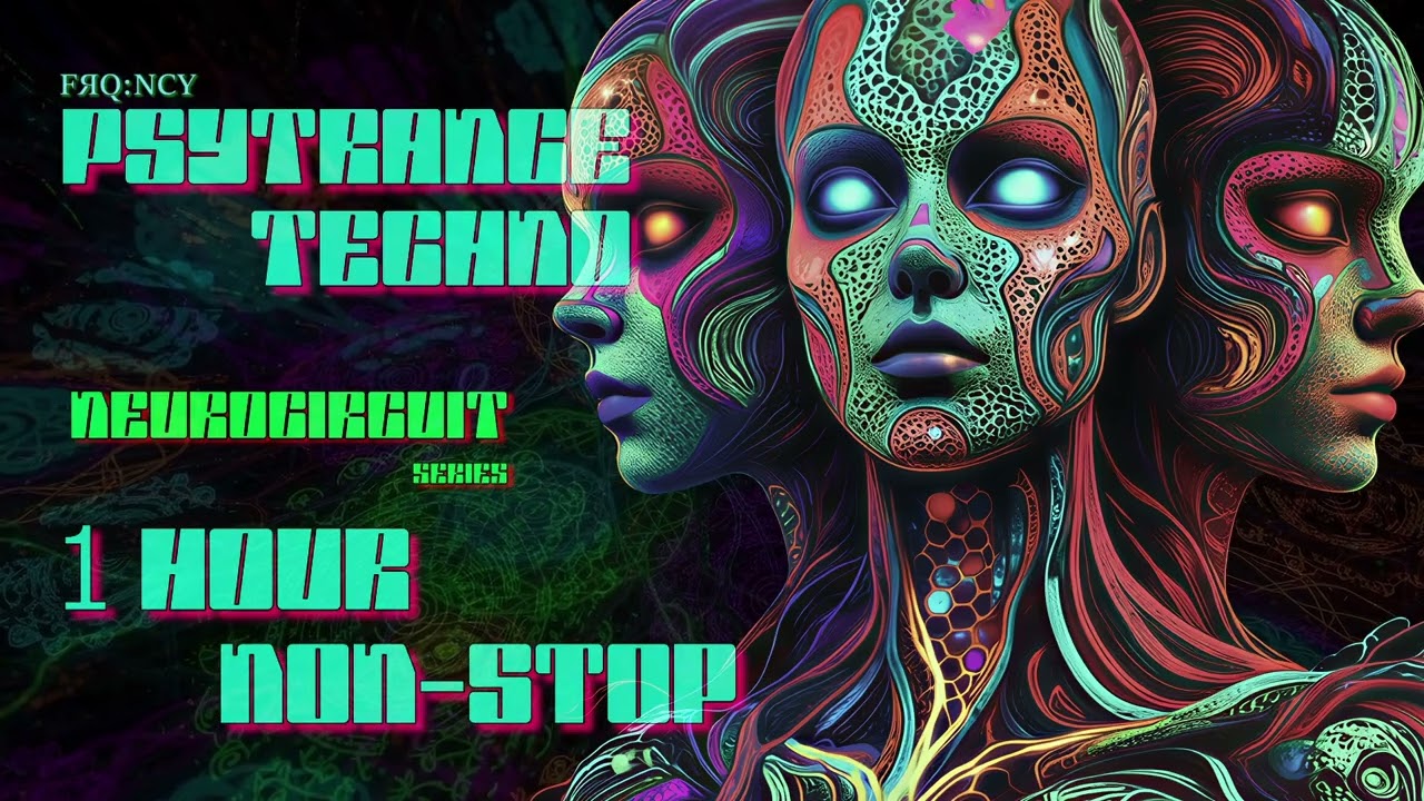 🔥 NeuroCircuit - 1 Hour Non Stop PsyTrance Techno // FRQNCY