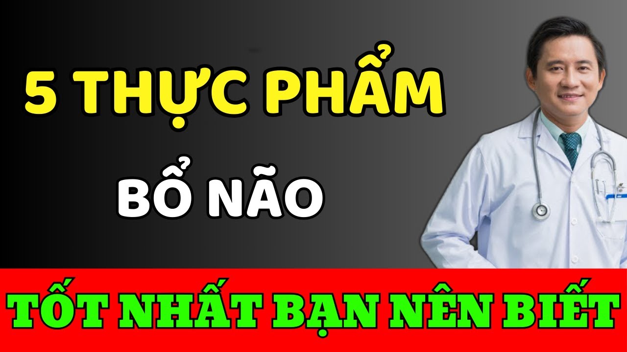 Thiếu máu lên não nên ăn gì ?  5 thực phẩm bổ não bạn nên ăn