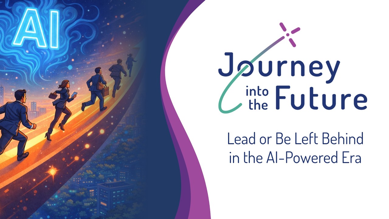 Journey into the Future #15 | Lead or Be Left Behind in the AI-Powered Era