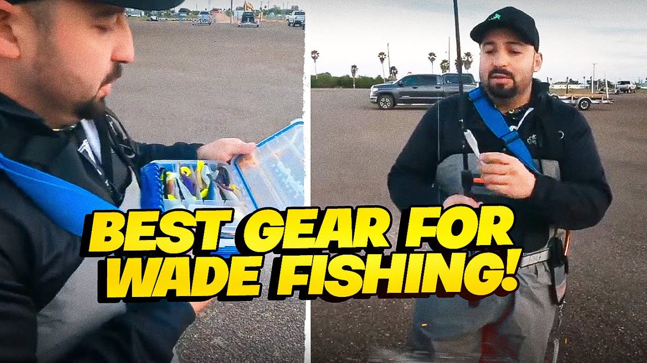 Wade Fishing with the Proper Gear | Best Equipment & Tips for Success