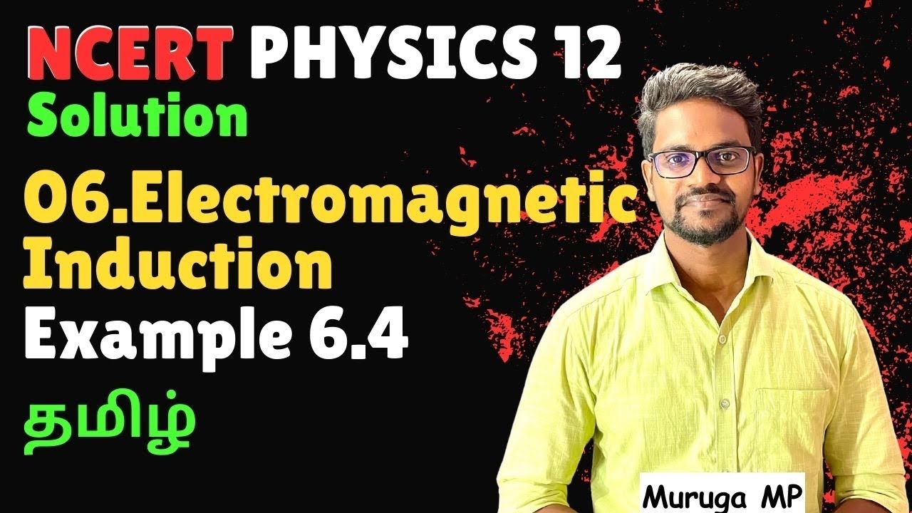 Electromagnetic Induction|Example 6.4|Problem|NCERT|CBSE|Class 12|Physics|Tamil|Muruga MP#physics