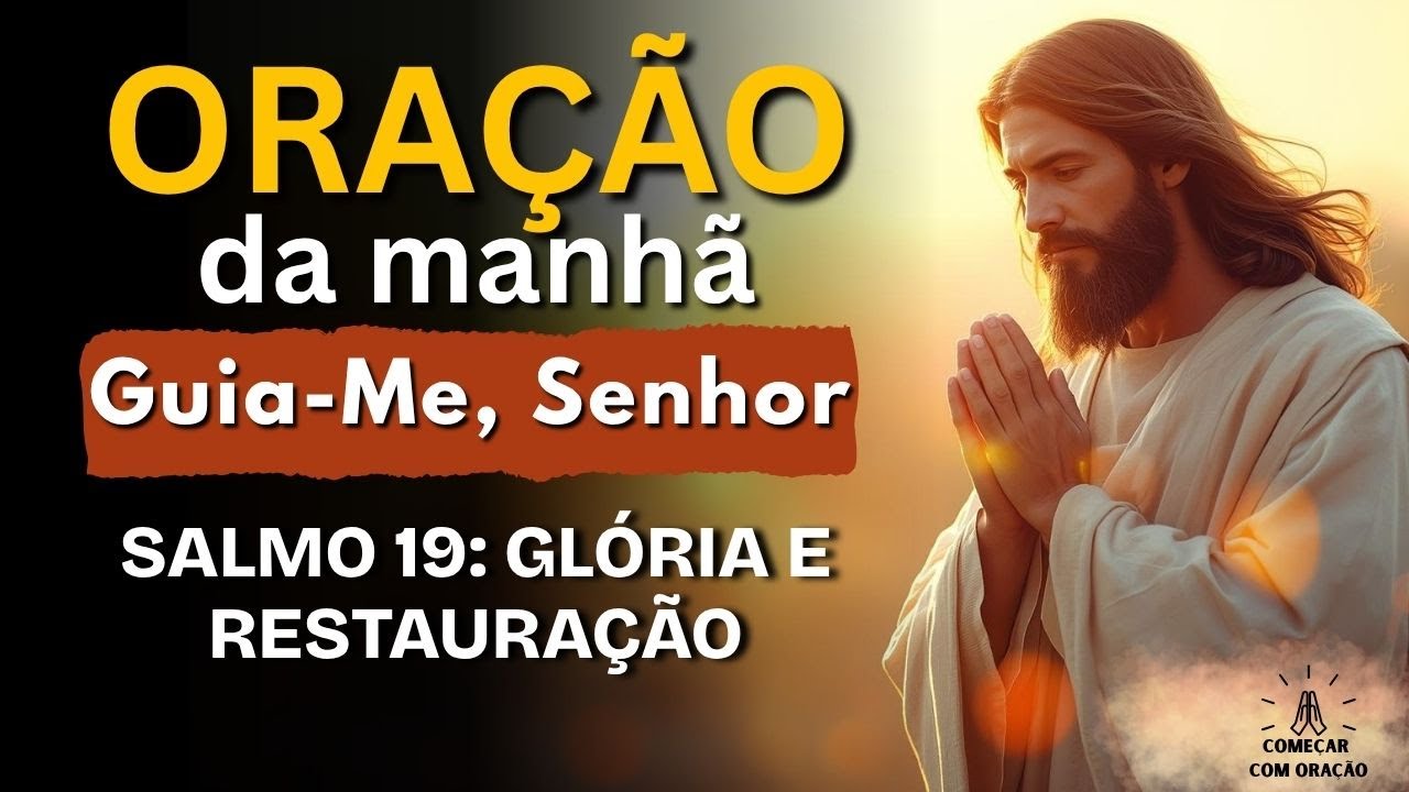 Oração da Manhã — Salmo 19 A Glória de Deus e a Restauração da Alma  Paz e Proteção Divina