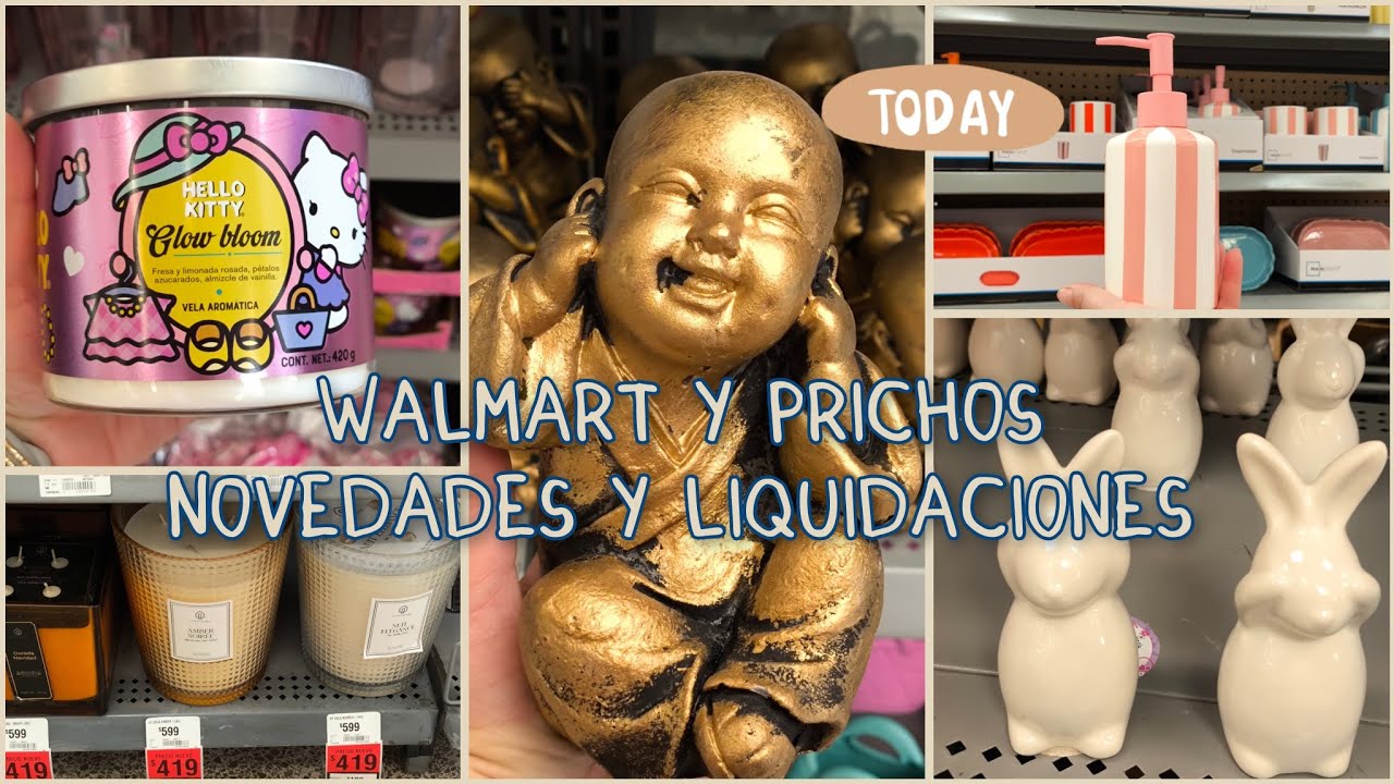Walmart y Prichos Novedades y Liquidaciones 
