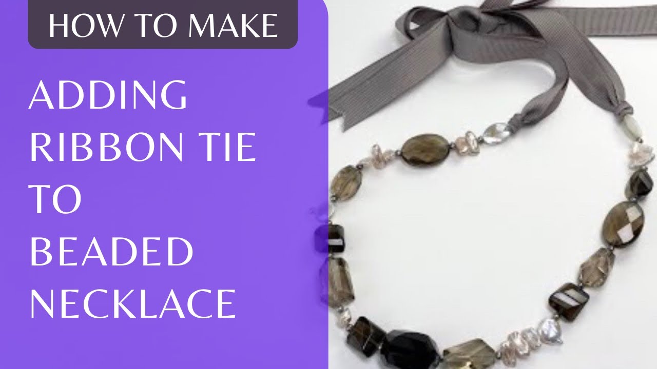 How to Add a Ribbon Tie to Beaded Necklace - Jewelry Tutorial