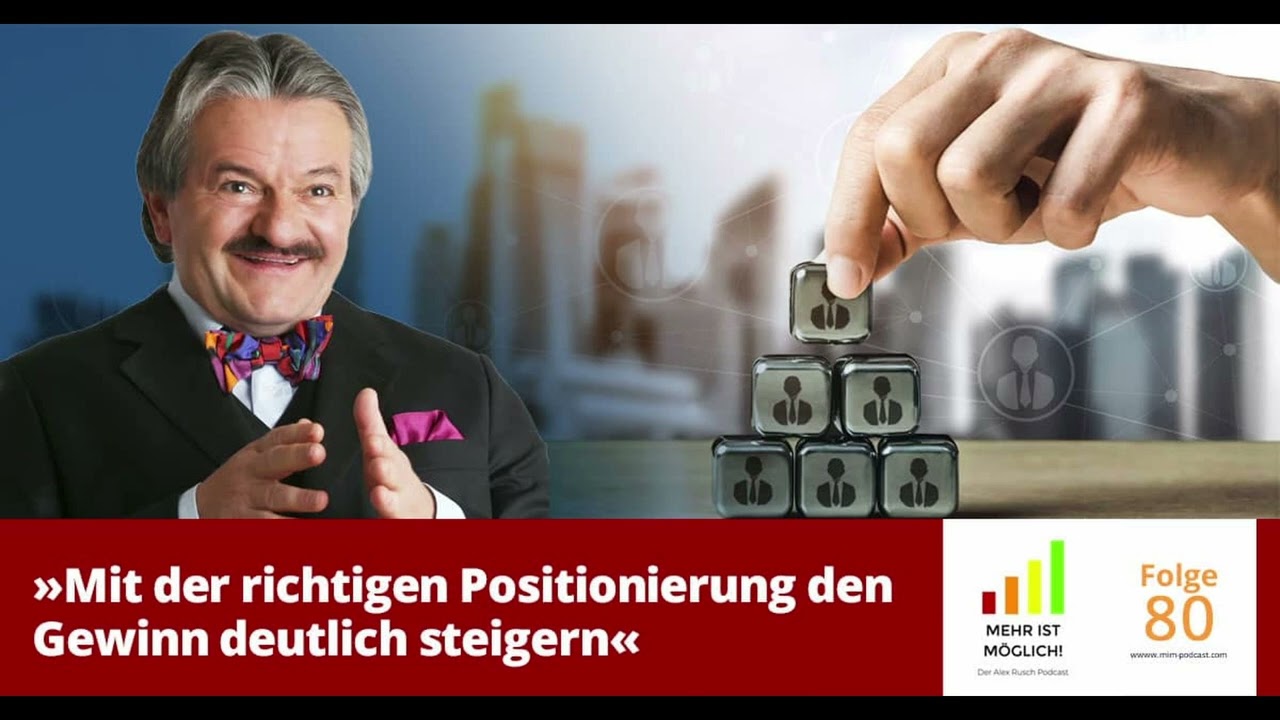 &raquo;Mit der richtigen Positionierung den Gewinn deutlich steigern&laquo; &ndash; Mehr ist m&ouml;glich!, Folge 80