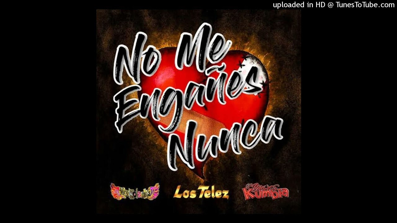Mexikolombia - No Me Enga&ntilde;es Nunca ft. Los Telez, Yulios Kumbia (Audio)