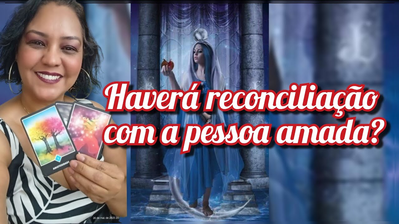 Haverá reconciliação com a pessoa amada?