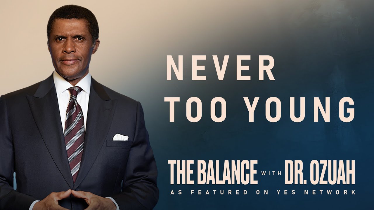 Never Too Young | The Balance with Dr. Ozuah, S2-E3