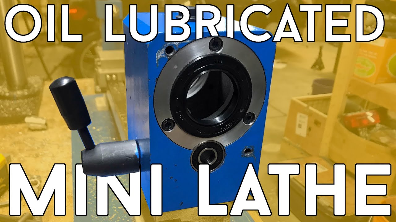 Mini Lathe Upgrade: Oil Lubricated Headstock