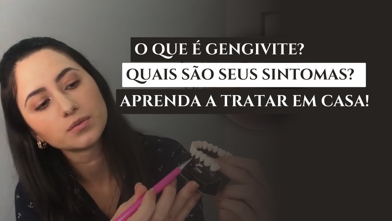 O que &eacute; GENGIVITE? Quais s&atilde;o seus SINTOMAS? Aprenda a tratar em CASA! - Dra. Jaqueline Teles