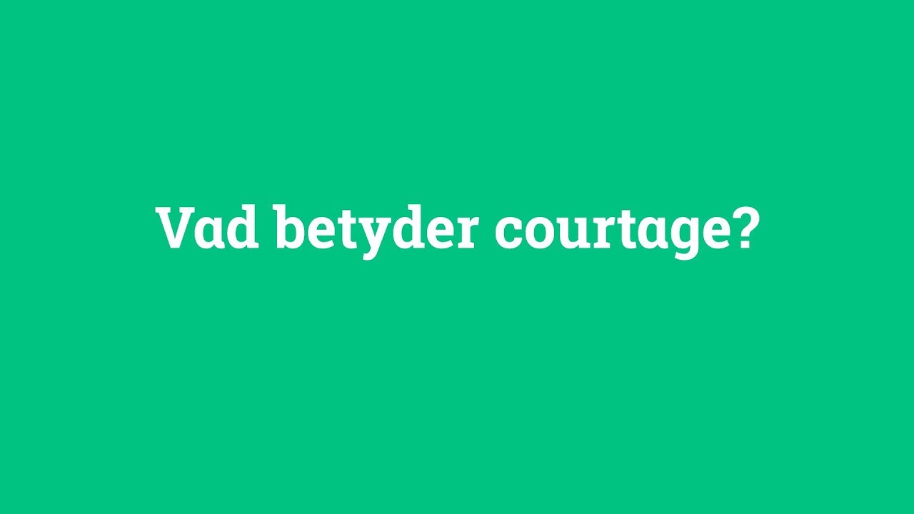 Vad betyder courtage?