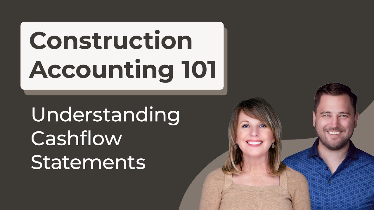 Understanding Cash Flow Statements: Construction Accounting 101