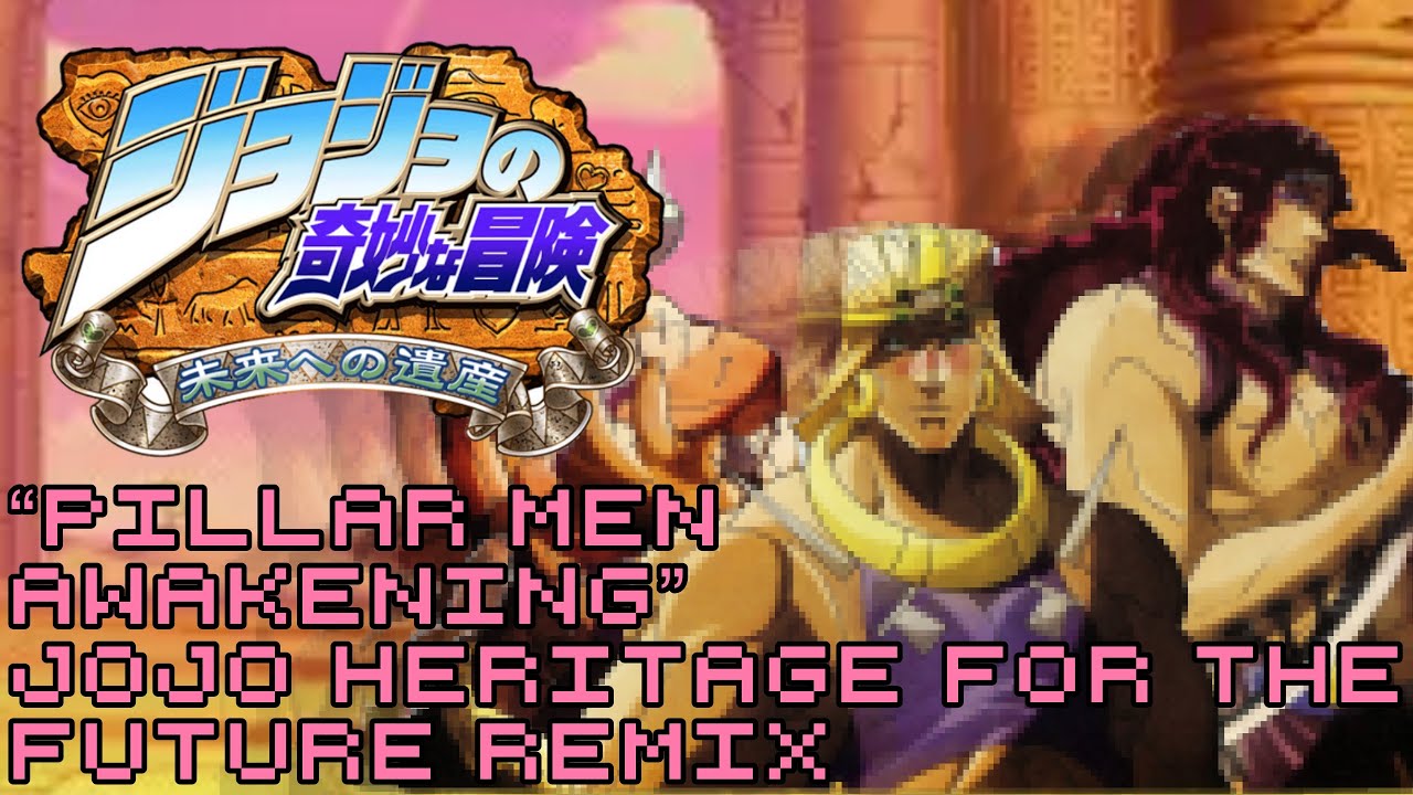 “Pillar Men Awakening” JoJo HFTF remix (From JoJo’s Bizarre Adventure Part 2)
