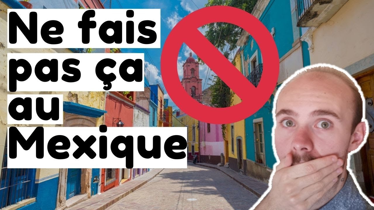 8 choses à ne SURTOUT pas faire au Mexique 😨
