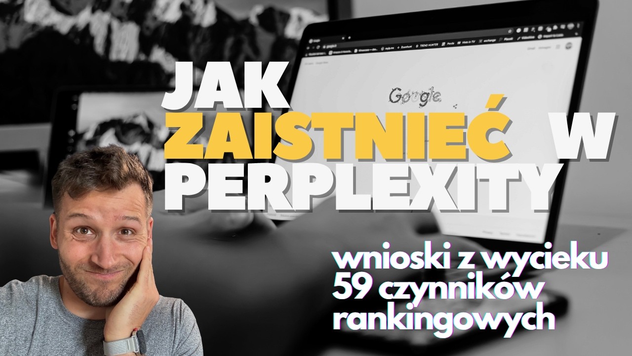 Perplexity AI rozłożone na czynniki pierwsze – jak zdobyć zasięgi? Analiza 59 czynników rankigowych