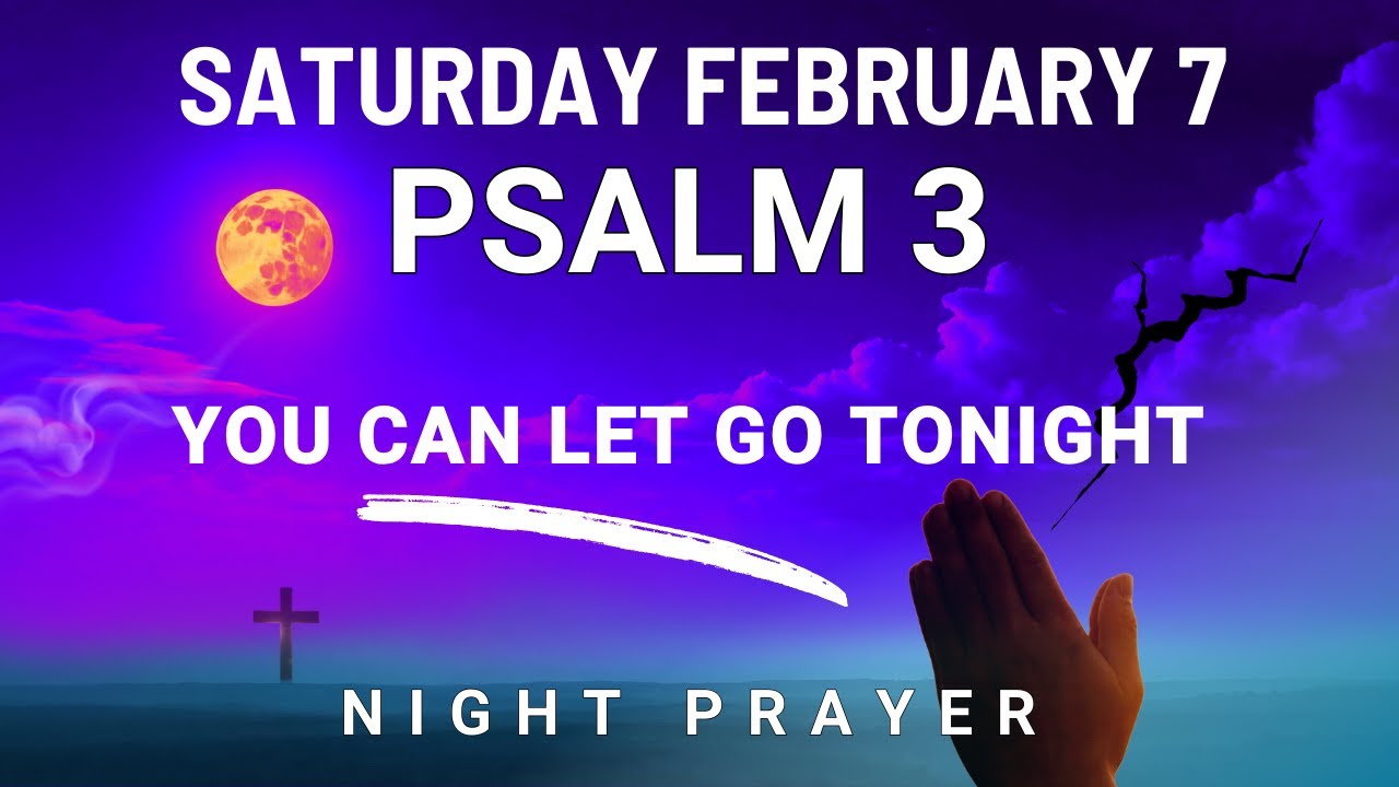February 7 Troubled at Night Powerful Prayer for Your Son Lord Calm His Heart night prayer