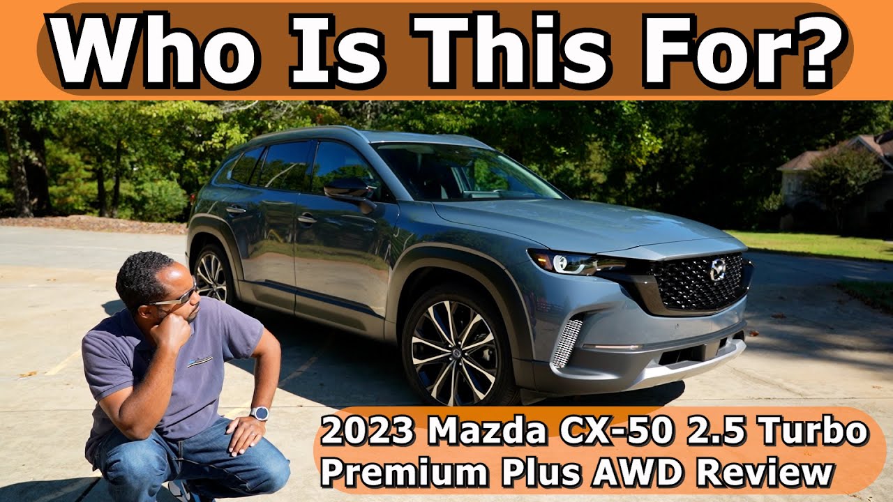 Who Is This For? - 2023 Mazda CX-50 2.5 Turbo Premium Plus AWD Review