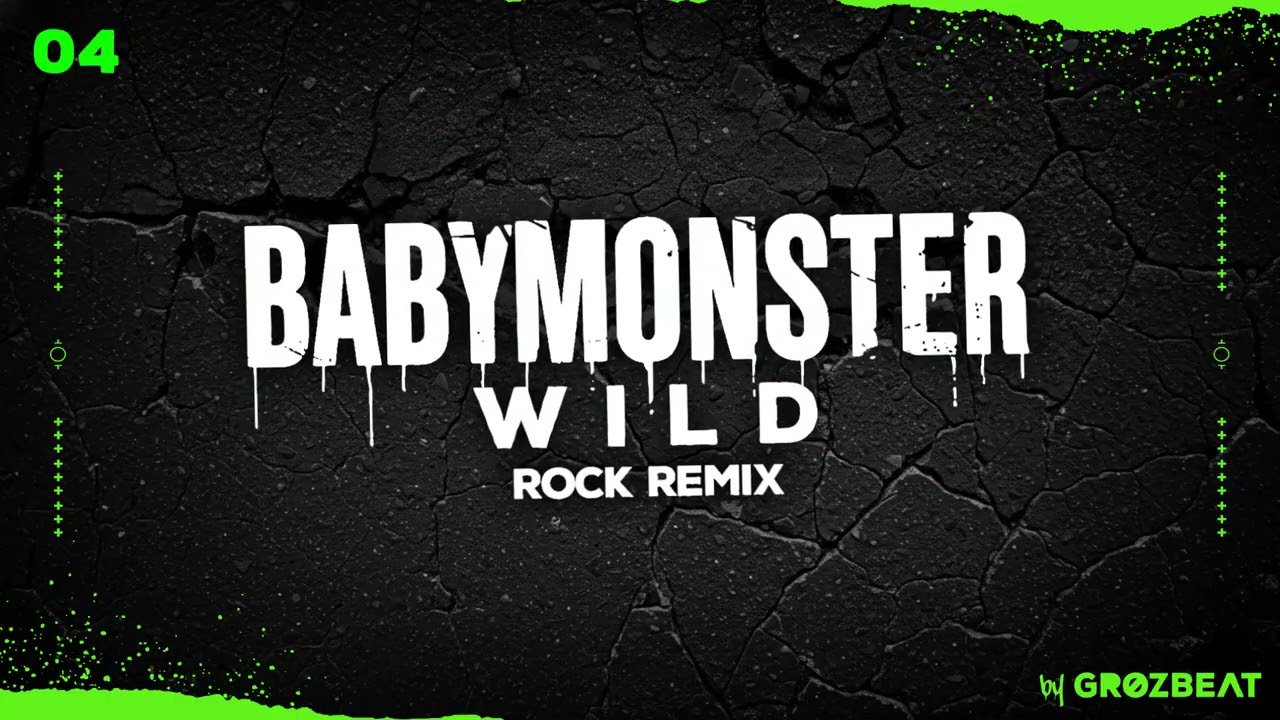 BABYMONSTER - WILD // ROCK REMiX